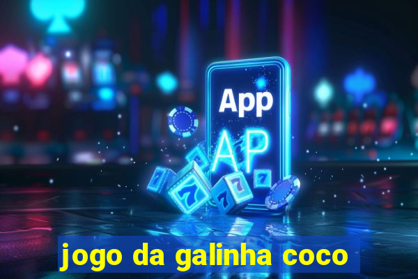 jogo da galinha coco